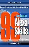 Die 99 besten Alexa Skills: Die besten Erweiterungen für die Kommunikation mit Alexa – Wissen aus der Cloud